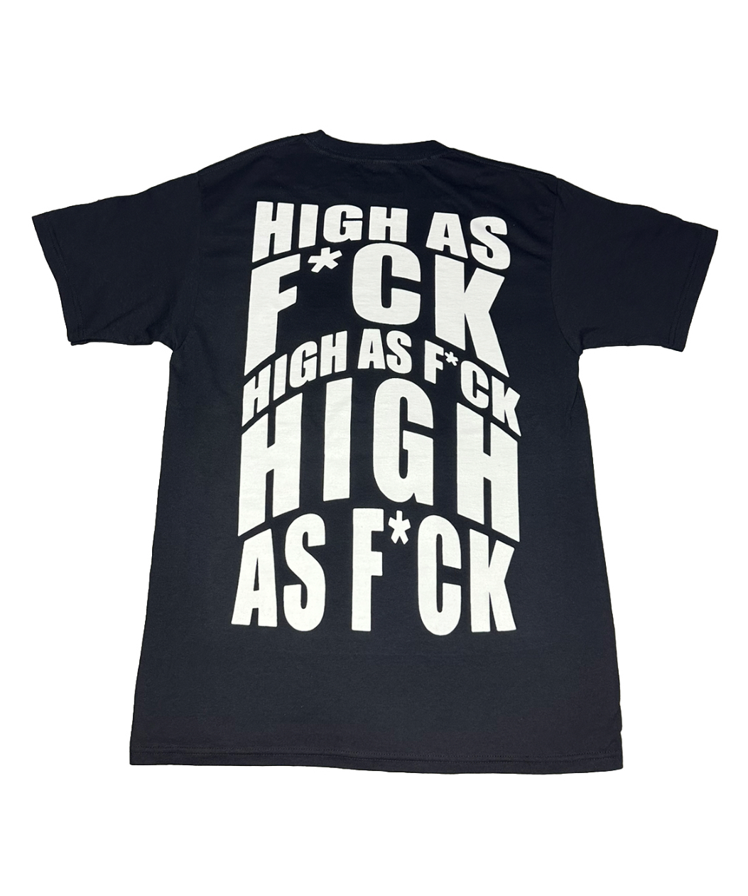 HIGH AS FUCK T Shirt